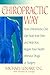 The Chiropractic Way: How Chiropractic Care Can Stop Your Pain and Help You Regain Your Health Witho by Michael Lenarz, Victoria St. George