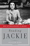 Reading Jackie: Her Autobiography in Books by 
