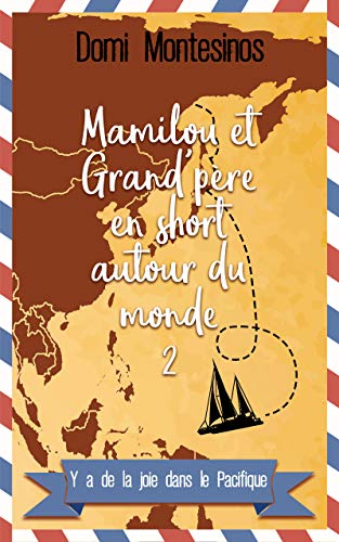 Mamilou et Grand'père en short autour du monde 2: Y a de la joie dans le Pacifique (Mamilou et Gran by Domi MONTESINOS