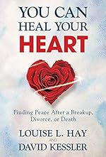 You Can Heal Your Heart