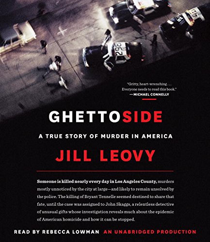Ghettoside: A True Story of Murder in America, by Jill Leovy