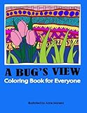 A Bug's View A Coloring Book for Everyone by Anne Manera