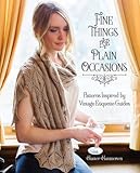 Fine Things for Plain Occasions: Patterns Inspired by Vintage Etiquette Guides by 