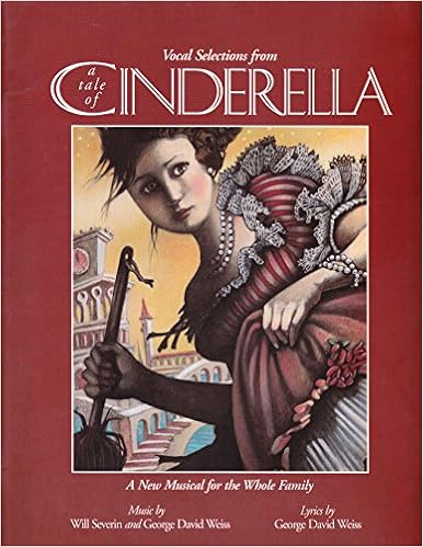 A Tale Of Cinderella Vocal Selections Piano Vocal Chords Severin Will Weiss George David 9780897249515 Amazon Com Books