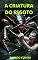 Livro A Criatura do Esgoto