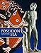 Poseidon and the Sea: Myth, Cult and Daily Life by 