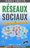 Les réseaux sociaux: Votre présence sur les réseaux sociaux en 7 jours ! (Management Digital t. 2 by Thomas SOULIER, Achille DIEUDONNE