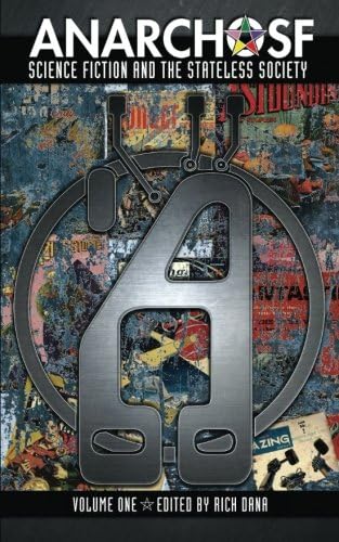 Anarcho SF: The Obsolete Press Irregular Anthology of Anarchist Science Fiction, Volume #1