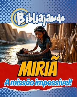 Livro Bibliajando em: Miriã, a missão impossível!