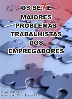 Livro OS 7 MAIORES PROBLEMAS TRABALHISTAS DOS EMPREGADORES