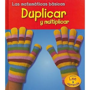 Duplicar y multiplicar (Las matemáticas básicas) (Spanish Edition)