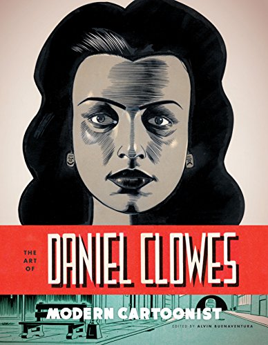 The Art of Daniel Clowes: Modern Cartoonist by Alvin Buenaventura