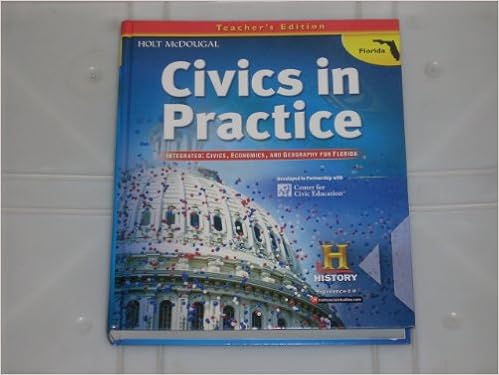 Civics In Practice Integrated Civics Economics And Geography For Florida Teacher S Edition Massing 9780547601021 Books