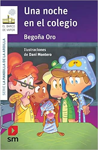 Una noche en el colegio (El Barco de Vapor Blanca) (Spanish Edition): Oro Pradera, Begon~a, Montero, Dani: 9788413180779: Amazon.com: Books