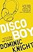 Disco Boy by Dominic Knight
