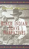 Black Indian Slave Narratives (Real Voices, Real History) by 