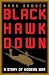 Black Hawk Down: a Story of Modern War