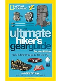 The Ultimate Hiker's Gear Guide, Second Edition: Tools and Techniques to Hit the Trail