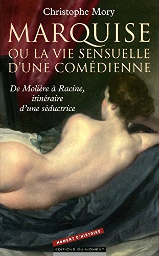 Marquise ou La vie sensuelle d'une comédienne