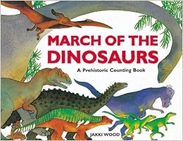 March Of The Dinosaurs A Prehistoric Counting Books - 