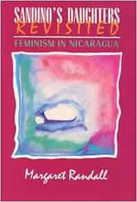 Sandinos Daughters Revisited Feminism In Nicaragua