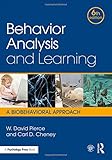 Behavior Analysis and Learning: A Biobehavioral Approach, Sixth Edition