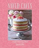 Naked Cakes: Simply stunning cakes by 