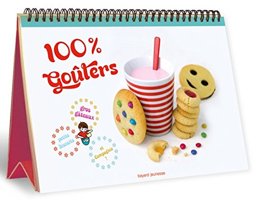 100% goûters : Petits biscuits, gros gâteaux et compagnie ! by Anne Chiumino