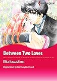 Between Two Loves: Harlequin comics by Rosemary Hammond, Rika Kawashima