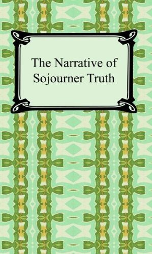The Narrative of Sojourner Truth [with Biographical Introduction]
