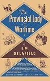 The Provincial Lady in Wartime (Provincial Lady Series)