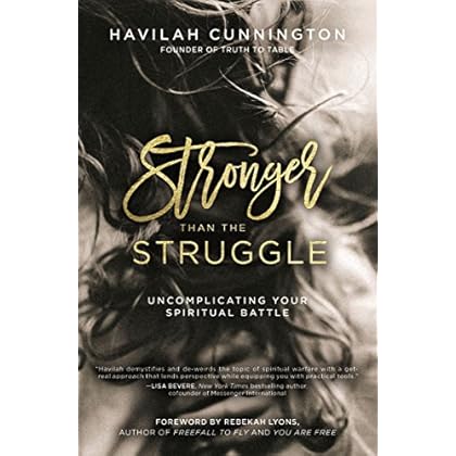 Stronger than the Struggle: Uncomplicating Your Spiritual Battle