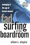 Fad Surfing In The Boardroom: Managing In The Age Of Instant Answers cover