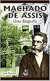 Machado de Assis - Uma Biografia (Portuguese Edition)