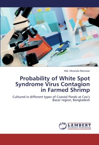 Probability of White Spot Syndrome Virus Contagion in Farmed Shrimp: Cultured in different types of Coastal Ponds at Cox’s Bazar region, Bangladesh