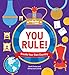 You Rule!: A Practical Guide to Creating Your Own Kingdom (Lonely Planet Kids)