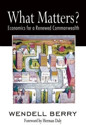 What Matters?: Economics for a Renewed Commonwealth