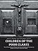 Children of the Poor Clares: The Collusion between Church and State that Betrayed Thousands of Children in Ireland’s Industrial Schools
