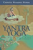 Yantra Yoga: Tibetan Yoga of Movement by