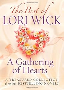 The Best Of Lori Wick A Gathering Of Hearts