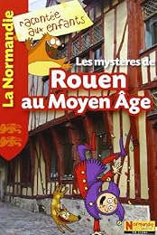 Les  mystères de Rouen au Moyen âge