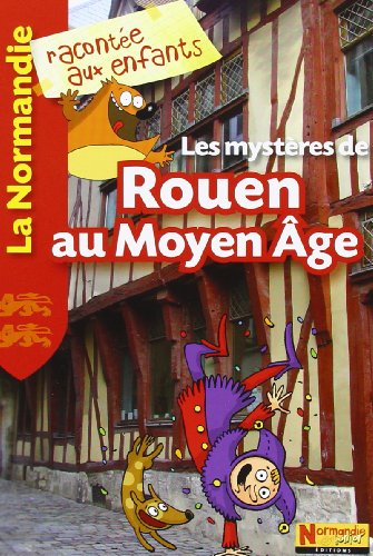 Les  mystères de Rouen au Moyen âge