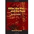 Hitler, the War, and the Pope