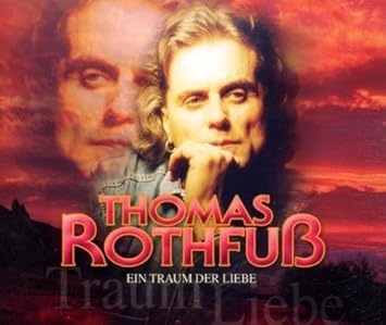 Ein Traum Der Liebe Rothfuss Thomas Amazon De Musik ein traum der liebe rothfuss thomas