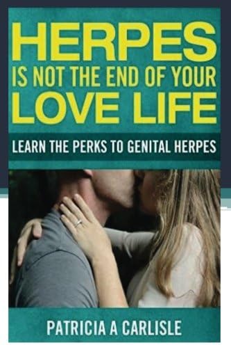 Herpes Is Not The End Of Your Love Life: Learn The Perks To Genital Herpes (Herpes, herpes treatment, herpes cure, herpes, test, herpes cream, herpes medication, herpes test kit, herpes eraser) Paperback – 13 Jun. 2016