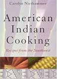 American Indian Cooking: Recipes from the Southwest American Indian Cooking: Recipes from the Southwest