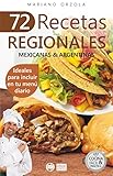 72 RECETAS REGIONALES MEXICANAS & ARGENTINAS: Ideales para incluir en tu menú diario (Colección Cocina Fácil & Práctica nº 61) (Spanish Edition)