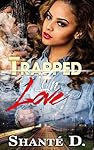 TRAPPED IN LOVE