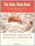 The Baby Sleep Book: The Complete Guide to a Good Night's Rest for the Whole Family (Sears Parenting Library)