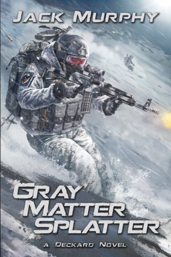 Gray Matter Splatter (A Deckard Novel) (Volume 4)
